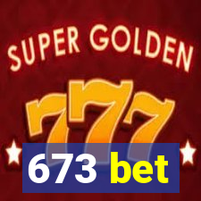 673 bet